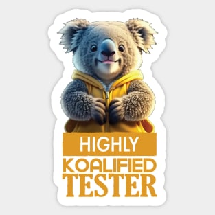 Just a Highly Koalified Tester Koala 4 Sticker